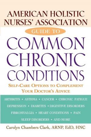 Cover of the book American Holistic Nurses' Association Guide to Common Chronic Conditions by Rev. Dr. Brenda K. Buckwell