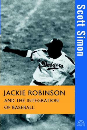 Cover of the book Jackie Robinson and the Integration of ball by Steve Rajtar
