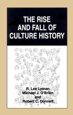 Cover of the book The Rise and Fall of Culture History by Tatjana Jevremovic