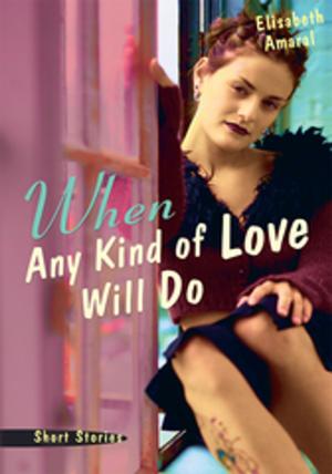 Cover of the book When Any Kind of Love Will Do by Waldo López-Aqueres