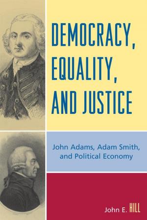 Cover of the book Democracy, Equality, and Justice by Terry L. Anderson, Ann M. Carlos, Christian Dippel, Dustin Frye, D. Bruce Johnsen, André Le Dressay, Bryan Leonard, Frank D. Lewis, Robert J. Miller, Peter H. Nickerson, Dominic P. Parker, Shawn Regan, John Reid, Matthew Rout, Randal R. Rucker, Jacob W. Russ, Thomas Stratmann