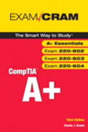 Cover of the book CompTIA A+ Exam Cram (Exams 220-602, 220-603, 220-604) by Katherine Murray