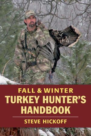 Cover of the book Fall & Winter Turkey Hunter's Handbook by Amanda Robinette
