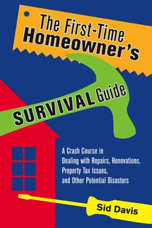 Cover of the book The First-Time Homeowner's Survival Guide by Paul Brown, Charles Kiefer, Leonard Schlesinger