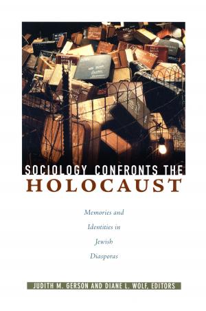 Cover of the book Sociology Confronts the Holocaust by Arjun Appadurai, Dilip Parameshwar Gaonkar, Jane Kramer, Benjamin Lee, Michael Warner