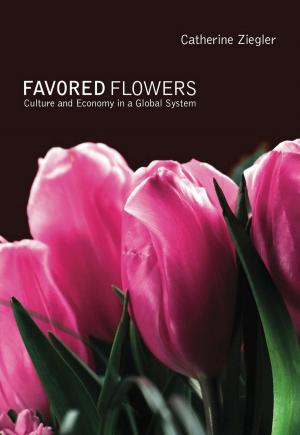 Cover of the book Favored Flowers by Barbara Weinstein
