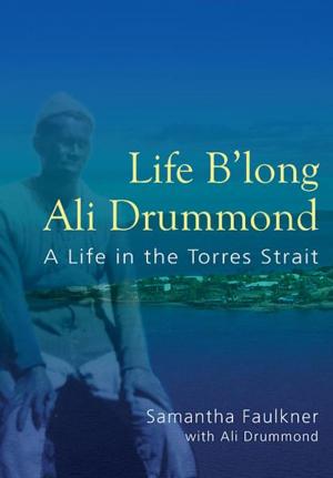 Cover of Life B'long Ali Drummond: A life in the Torres Strait