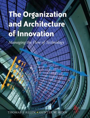 Cover of the book The Organization and Architecture of Innovation by Alastair Rylatt