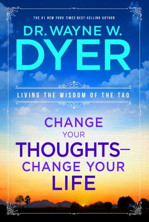 Cover of the book Change Your Thoughts, Change Your Life by David R. Hawkins, M.D./Ph.D.