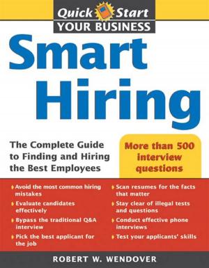 Cover of the book Smart Hiring: The Complete Guide to Finding and Hiring the Best Employees by E Phillips Oppenheim