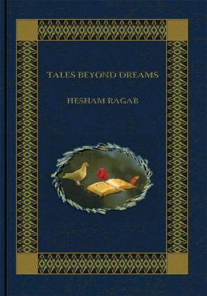 Cover of the book Tales Beyond Dreams by Phil Boast