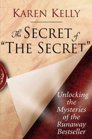 Cover of the book The Secret of The Secret by Deepak Chopra, M.D.