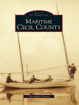 Cover of the book Maritime Cecil County by Tammy Rebello, L.F. Blanchard