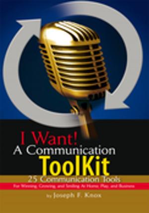 Cover of the book I Want! a Communication Toolkit by Ross D. Clark DVM