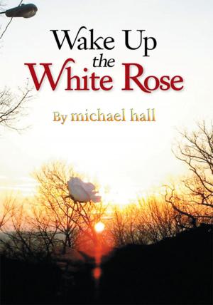 Cover of the book Wake up the White Rose by Cheryl Y. James