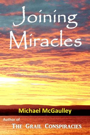 Cover of the book Joining Miracles by James Holmes