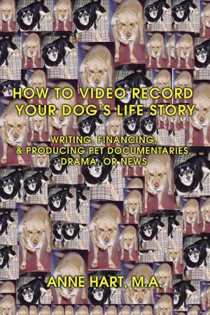 Cover of the book How to Video Record Your Dog's Life Story by Roger Keeran, Thomas Kenny