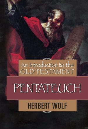 Cover of the book An Introduction to the Old Testament Pentateuch by Ross Campbell, M.D., Gary D Chapman
