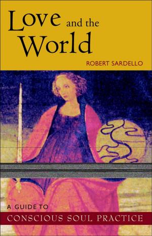 Cover of the book Love and the World by Rudolf Steiner, René Querido