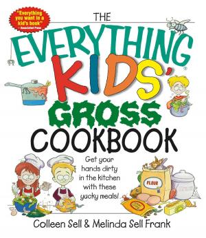 Cover of the book The Everything Kids' Gross Cookbook by Carolyn Collins Petersen