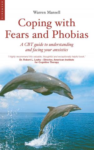 Cover of the book Coping with Fears and Phobias by Ammar Al-Chalabi, R. Shane Delamont, Martin R. Turner