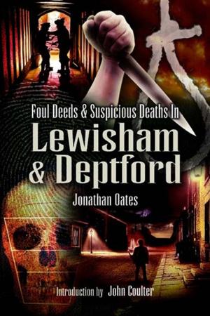 Book cover of Foul Deeds and Suspicious Deaths in Lewisham & Deptford