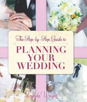 Cover of The Step by Step Guide to Planning Your Wedding