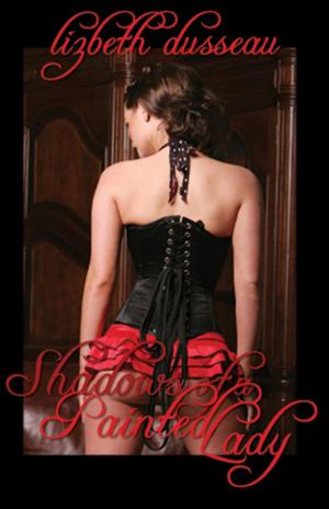 Cover of the book Shadows of a Painted Lady by Lizbeth Dusseau