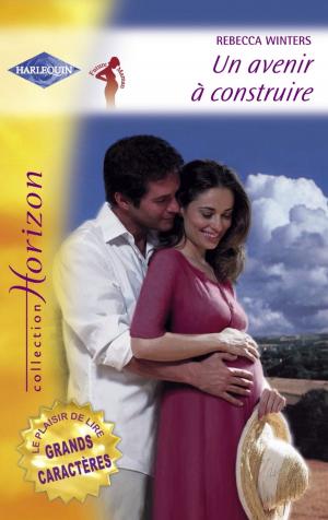 Cover of the book Un avenir à construire (Harlequin Horizon) by Christie Ridgway, Leslie Kelly, Tanya Michaels