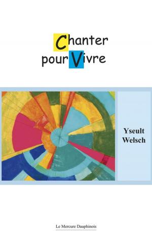 Cover of the book Chanter pour Vivre by André Weill