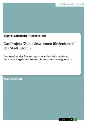 Cover of the book Das Projekt 'Zukunftswohnen für Senioren' der Stadt Kloten by Claus Strobel