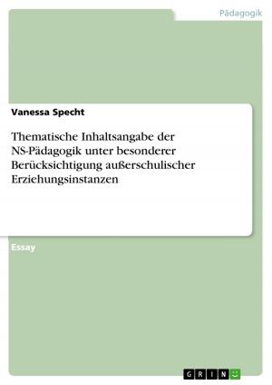 Cover of the book Thematische Inhaltsangabe der NS-Pädagogik unter besonderer Berücksichtigung außerschulischer Erziehungsinstanzen by Marc Neumeister