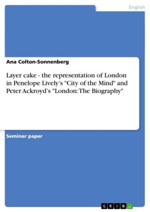 Cover of the book Layer cake - the representation of London in Penelope Lively's 'City of the Mind' and Peter Ackroyd's 'London: The Biography' by Henry Miller