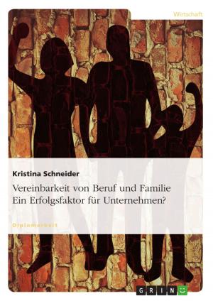 Cover of the book Vereinbarkeit von Beruf und Familie. Ein Erfolgsfaktor für Unternehmen? by Aljona Kühn