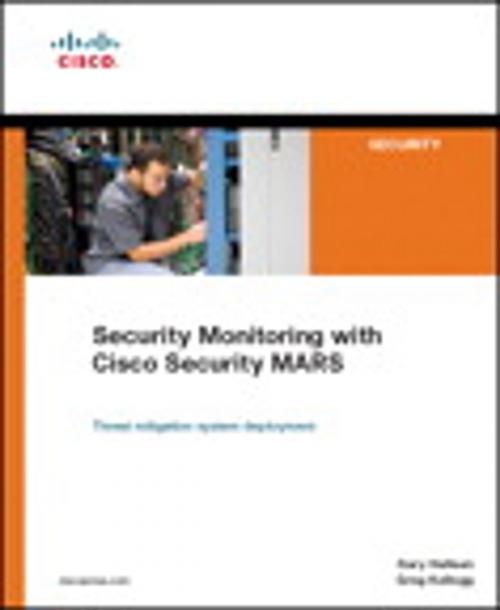 Cover of the book Security Monitoring with Cisco Security MARS by Gary Halleen, Greg Kellogg, Pearson Education