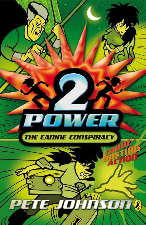 Cover of the book 2-Power: The Canine Conspiracy by Pete Johnson, Penguin Books Ltd