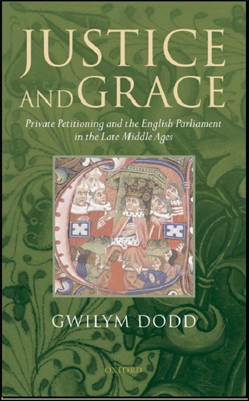 Cover of the book Justice and Grace by Gwilym Dodd, OUP Oxford