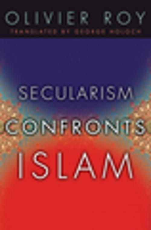 Cover of the book Secularism Confronts Islam by Olivier Roy, Columbia University Press