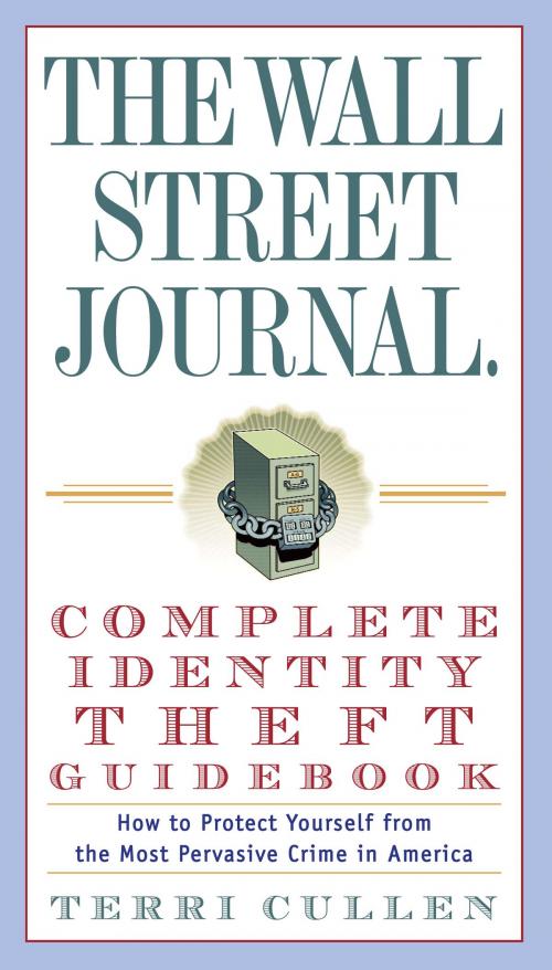 Cover of the book The Wall Street Journal. Complete Identity Theft Guidebook by Terri Cullen, The Crown Publishing Group