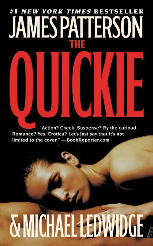 Cover of the book The Quickie by James Patterson, Michael Ledwidge, Little, Brown and Company