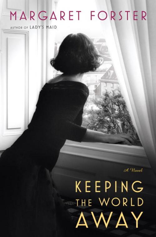 Cover of the book Keeping the World Away by Margaret Forster, Random House Publishing Group