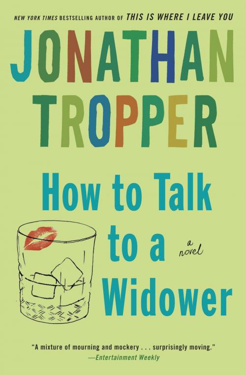 Cover of the book How to Talk to a Widower by Jonathan Tropper, Random House Publishing Group
