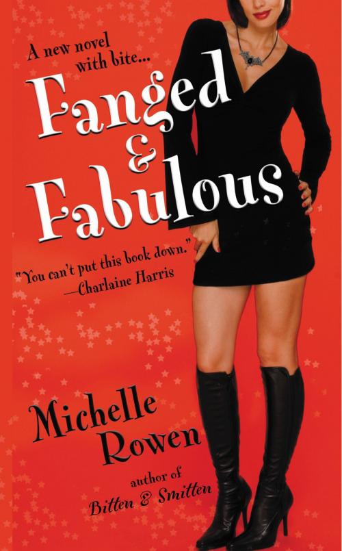 Cover of the book Fanged & Fabulous by Michelle Rowen, Grand Central Publishing