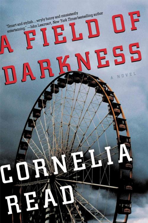 Cover of the book A Field of Darkness by Cornelia Read, Grand Central Publishing