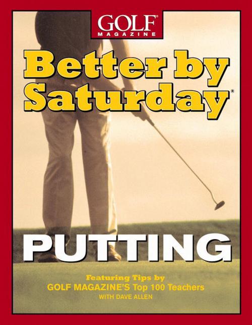 Cover of the book Better by Saturday (TM) - Putting by Dave Allen, Grand Central Publishing