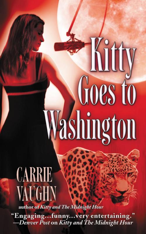Cover of the book Kitty Goes to Washington by Carrie Vaughn, Grand Central Publishing