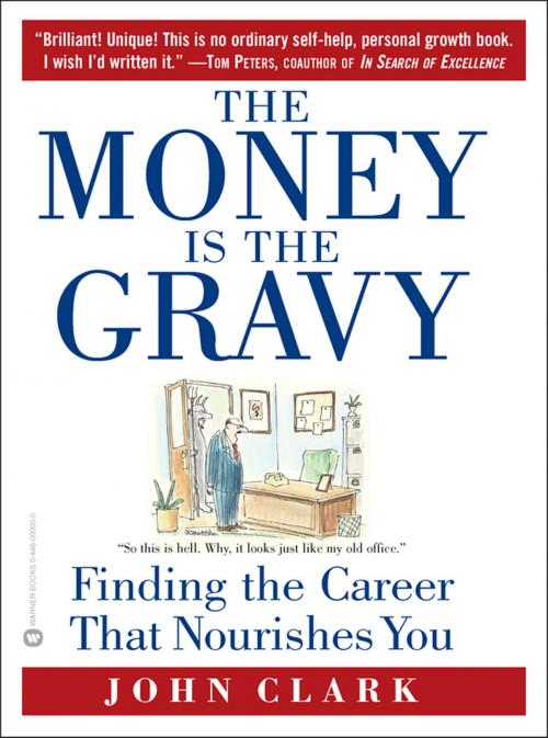 Cover of the book The Money Is the Gravy by John Clark, Grand Central Publishing