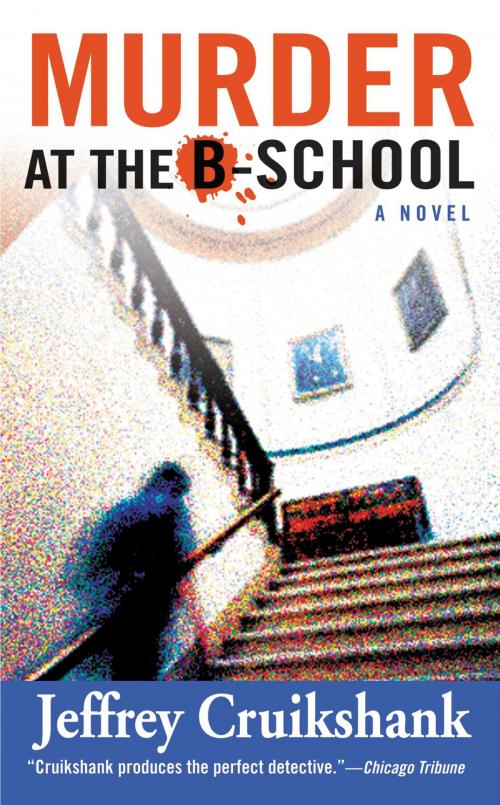 Cover of the book Murder at the B-School by Jeffrey Cruikshank, Grand Central Publishing