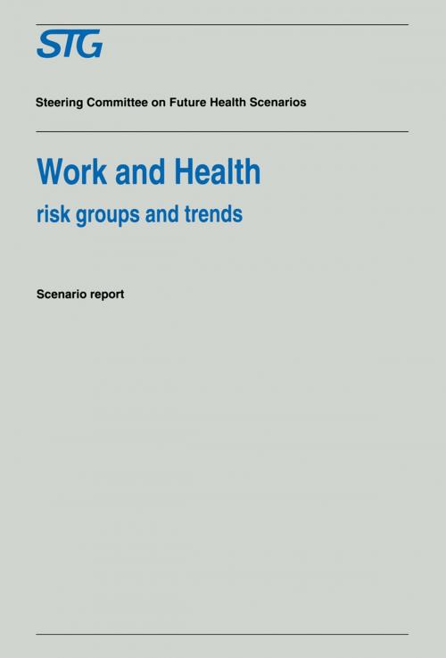 Cover of the book Work and Health by Scenario Committee on Work and Health, P.A. van Wely, A. Bloemhoff, P.G.W. Smulders, Springer Netherlands