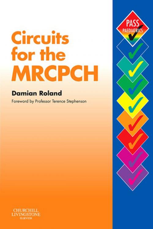 Cover of the book Circuits for the MRCPCH E-Book by Damian Roland, BMedSci, BMBS, MRCPCH, Elsevier Health Sciences